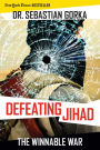 Defeating Jihad: The Winnable War