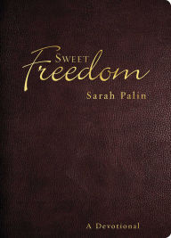 Title: Sweet Freedom: A Devotional, Author: Sarah Palin