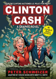 Title: Clinton Cash: A Graphic Novel, Author: Peter Schweizer