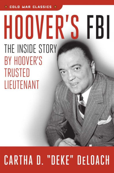 Hoover's FBI: The Inside Story by Trusted Lieutenant