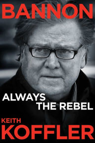 Title: Bannon: Always the Rebel, Author: Keith Koffler
