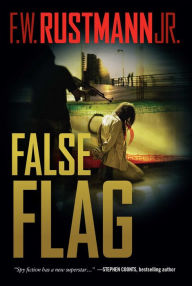 Title: False Flag, Author: F. W. Rustmann Jr.