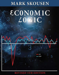 Title: Economic Logic, Fifth Edition, Author: Mark Skousen