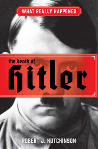 What Really Happened: The Death of Hitler