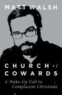 Church of Cowards: A Wake-Up Call to Complacent Christians