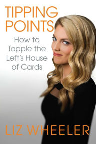 Free download j2ee books Tipping Points: How to Topple the Left's House of Cards by Liz Wheeler English version 9781621579250