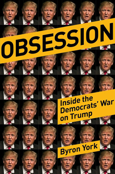 Obsession: Inside the Washington Establishment's Never-Ending War on Trump