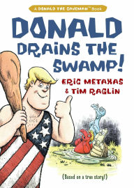 Free ebooks download for mobile Donald Drains the Swamp (English Edition)  9781621579380 by Eric Metaxas, Tim Raglin