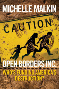 Download ebooks for free for kindle Open Borders Inc.: Who's Funding America's Destruction? in English by Michelle Malkin 9781621579717