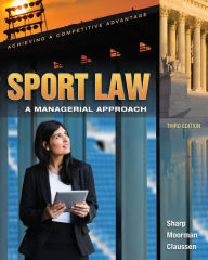 Title: Sport Law: A Managerial Approach / Edition 3, Author: Anita M. Moorman