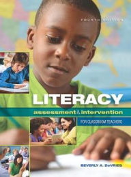 Title: Literacy Assessment and Intervention for Classroom Teachers / Edition 4, Author: Beverly DeVries