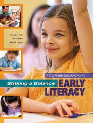 Title: Striking a Balance: A Comprehensive Approach to Early Literacy (Fifth Edition) / Edition 5, Author: Nancy Lee Cecil