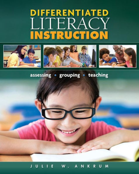 Differentiated Literacy Instruction: Assessing, Grouping, Teaching / Edition 1