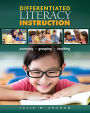 Differentiated Literacy Instruction: Assessing, Grouping, Teaching / Edition 1