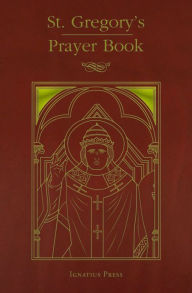 Title: St. Gregory's Prayer Book, Author: Ordinariate of the Chair of St. Peter