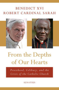 Free share book download From the Depths of Our Hearts: Priesthood, Celibacy and the Crisis of the Catholic Church by Pope Benedict XVI, Robert Cardinal Sarah