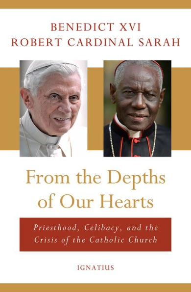 From the Depths of Our Hearts: Priesthood, Celibacy and the Crisis of the Catholic Church