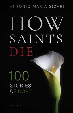 How Saints Die: 100 Stories of Hope