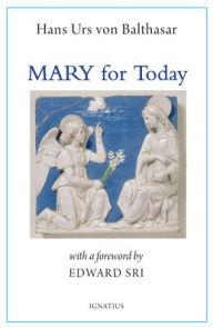 Title: Mary for Today, Author: Hans Urs Von Balthasar