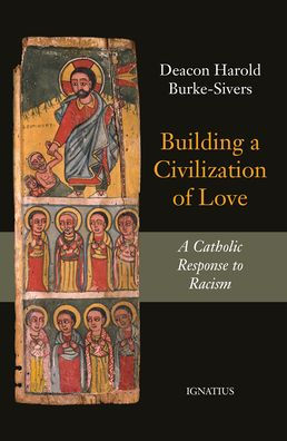 Building A Civilization of Love: Catholic Response to Racism