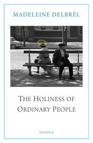 Free ebook downloads for my nook The Holiness of Ordinary People DJVU MOBI PDF (English literature) by Madeleine Delbrêl