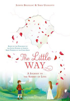 The Little Way: A Journey to the Summit of Love