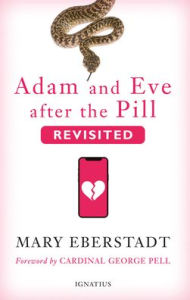 Downloading free ebooks for kindle Adam and Eve after the Pill, Revisited (English Edition) by Mary Eberstadt, George Pell, Mary Eberstadt, George Pell MOBI RTF CHM