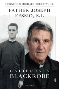 Free ebooks epub format download Father Joseph Fessio, S.J.: California Blackrobe FB2 DJVU in English 9781621646174