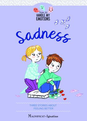 Sadness: Three Stories about Feeling Better