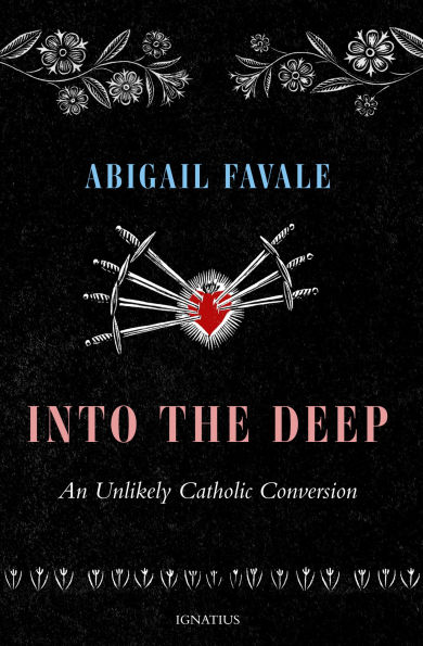 Into the Deep: An Unlikely Catholic Conversion