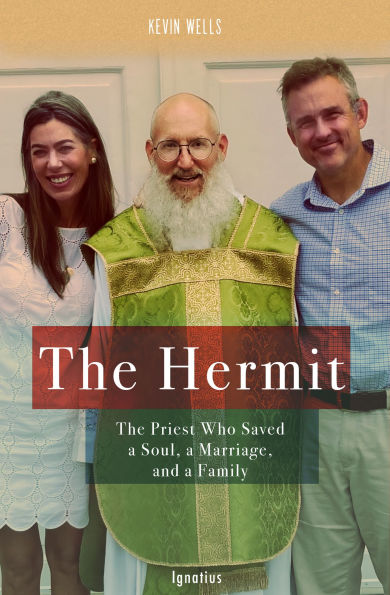 The Hermit: Priest Who Saved a Soul, Marriage, and Family