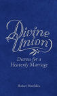 Divine Union: Decrees for a Heavenly Marriage