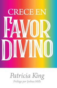 Title: Crece en Favor Divino, Author: Patricia King