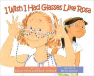 Title: I Wish I Had Glasses Like Rosa, Author: Kathryn Heling