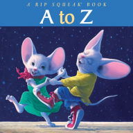 Title: A to Z: A Rip Squeak Book, Author: Susan Yost-Filgate