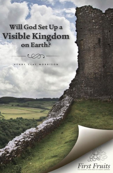 Will God set up a Visible Kingdom on Earth?