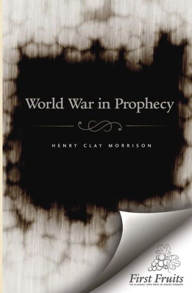 The World War in Prophecy: The Downfall of the Kaiser and The End of the Dispensation