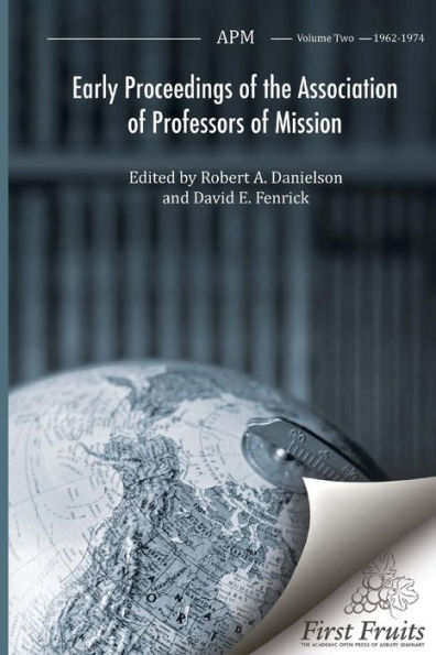Early Proceedings of the Association of Professors of Mission: APM Volume Two 1962 - 1974