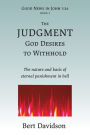 The Judgment God Desires to Withhold: The nature and basis of eternal punishment in hell