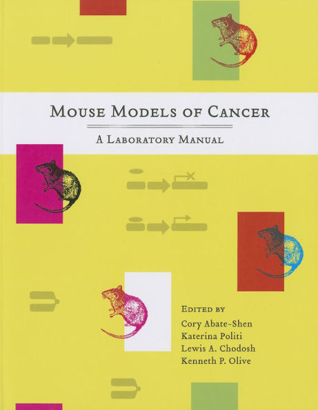 Mouse Models of Cancer: A Laboratory Manual