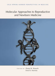 Title: Molecular Approaches to Reproductive and Newborn Medicine, Author: Diana W. Bianchi