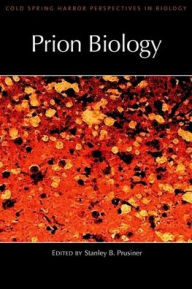 Title: Prion Biology, Author: Stanley B. Prusiner