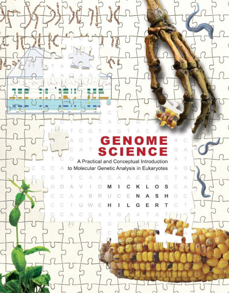 Genome Science: A Practical and Conceptual Introduction to Molecular Genetic Analysis in Eukaryotes