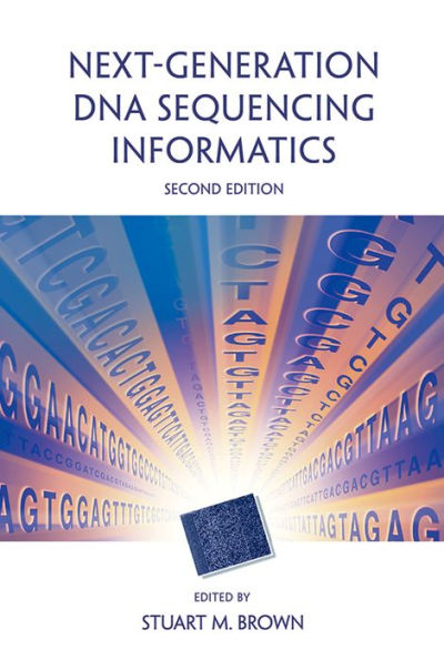Next-Generation DNA Sequencing Informatics, Second Edition / Edition 2