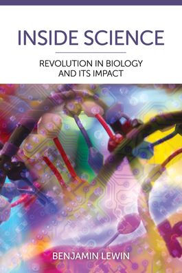 Inside Science: Revolution in Biology and Its Impact