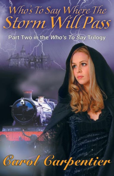 Who's To Say Where The Storm Will Pass: Part Two of the Who's To Say Trilogy