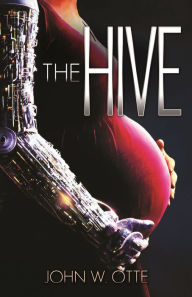 Title: The Hive, Author: John W. Otte