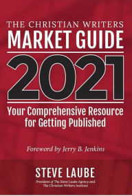 Textbooks download forum Christian Writers Market Guide - 2021 Edition: Your Comprehensive Resource For Getting Published 9781621841302 in English