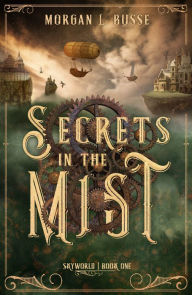 Title: Secrets in the Mist, Author: Morgan L. Busse