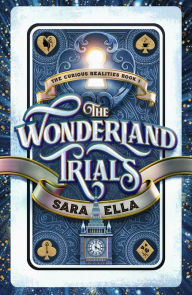 Title: The Wonderland Trials, Author: Sara Ella